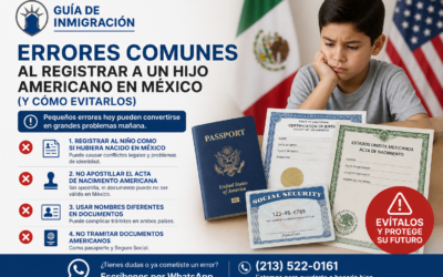 Errores comunes al registrar a un hijo americano en México (y cómo evitarlos)